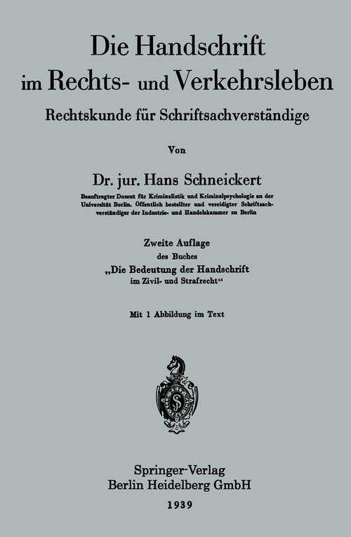 Book cover of Die Handschrift im Rechts- und Verkehrsleben: Rechtskunde für Schriftsachverständige (2. Aufl. 1939)