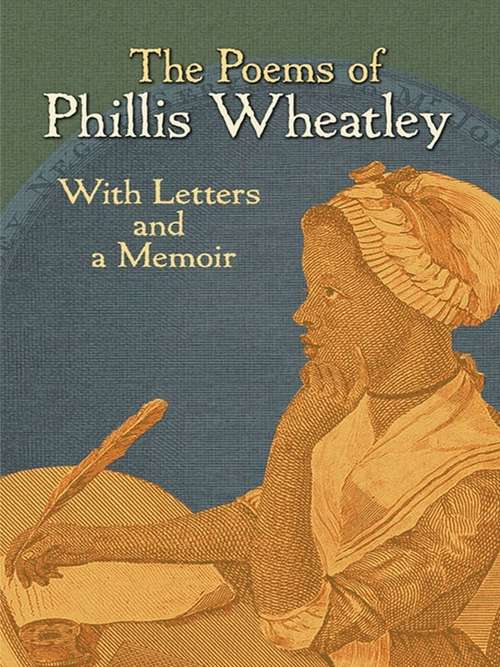 Book cover of The Poems of Phillis Wheatley: With Letters and a Memoir