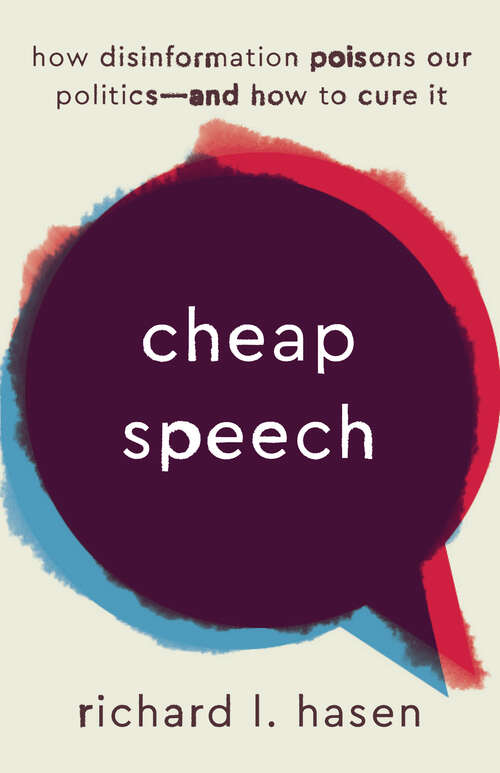 Book cover of Cheap Speech: How Disinformation Poisons Our Politics—and How to Cure It