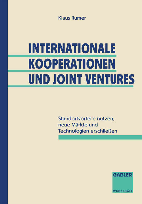 Book cover of Internationale Kooperationen und Joint Ventures: Standortvorteile nutzen, neue Märkte und Technologien erschließen (1994)
