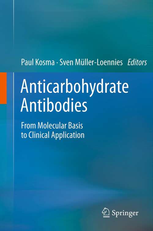 Book cover of Anticarbohydrate Antibodies: From Molecular Basis to Clinical Application (2012)