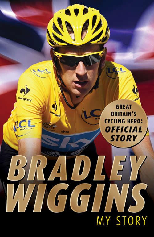 Book cover of Bradley Wiggins: My Story