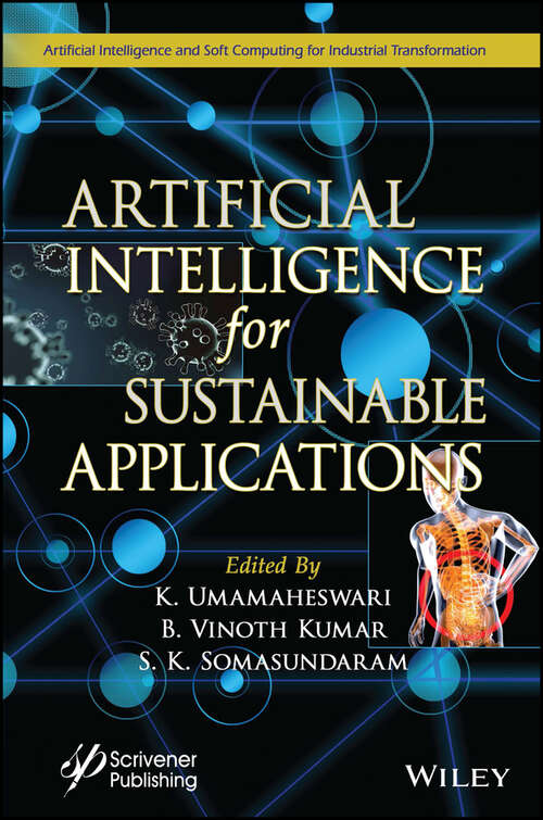 Book cover of Artificial Intelligence for Sustainable Applications (Artificial Intelligence and Soft Computing for Industrial Transformation)
