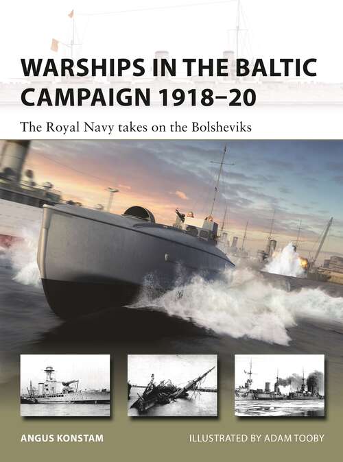 Book cover of Warships in the Baltic Campaign 1918–20: The Royal Navy takes on the Bolsheviks (New Vanguard)