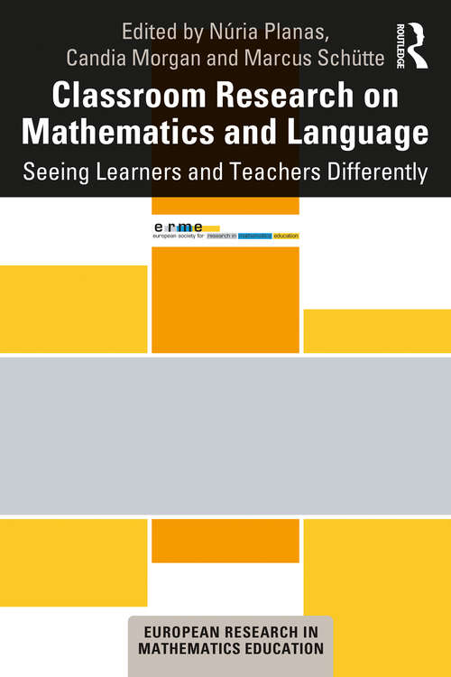 Book cover of Classroom Research on Mathematics and Language: Seeing Learners and Teachers Differently (European Research in Mathematics Education)