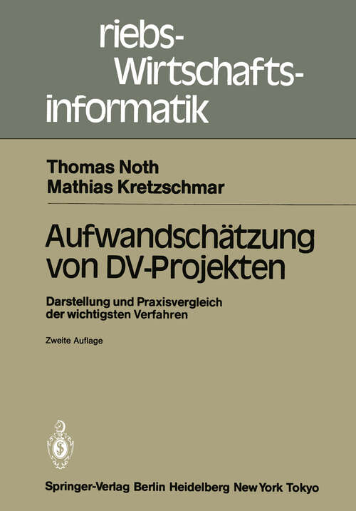 Book cover of Aufwandschätzung von DV-Projekten: Darstellung und Praxisvergleich der wichtigsten Verfahren (2. Aufl. 1986) (Betriebs- und Wirtschaftsinformatik #8)