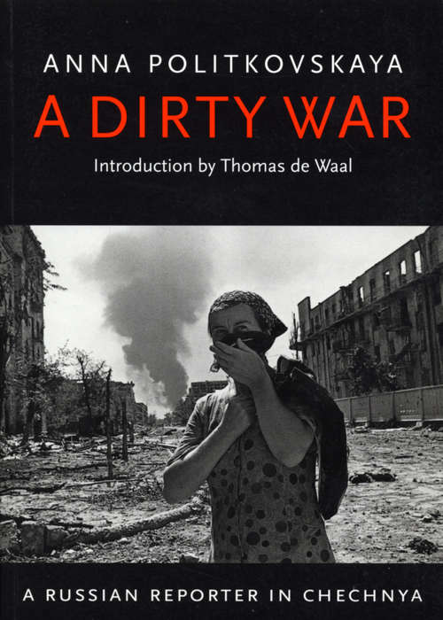 Book cover of A Dirty War: A Russian Reporter in Chechnya