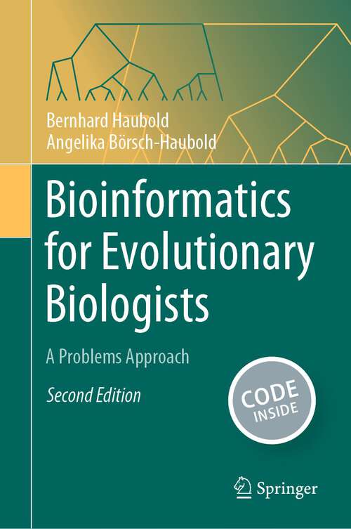 Book cover of Bioinformatics for Evolutionary Biologists: A Problems Approach (2nd ed. 2023)