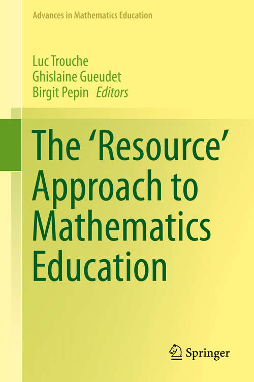 Book cover of The 'Resource' Approach to Mathematics Education (1st ed. 2019) (Advances in Mathematics Education)
