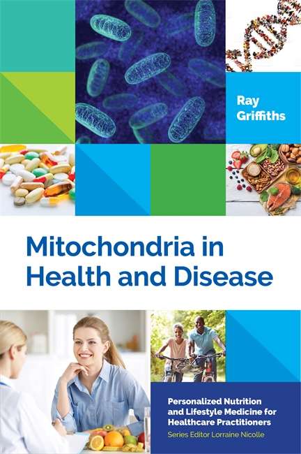 Book cover of Mitochondria in Health and Disease: Personalized Nutrition for Healthcare Practitioners (Personalized Nutrition and Lifestyle Medicine for Healthcare Practitioners)