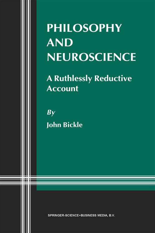 Book cover of Philosophy and Neuroscience: A Ruthlessly Reductive Account (2003) (Studies in Brain and Mind #2)