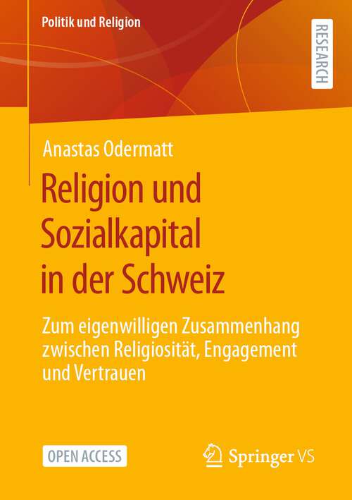 Book cover of Religion und Sozialkapital in der Schweiz: Zum eigenwilligen Zusammenhang zwischen Religiosität, Engagement und Vertrauen (1. Aufl. 2023) (Politik und Religion)
