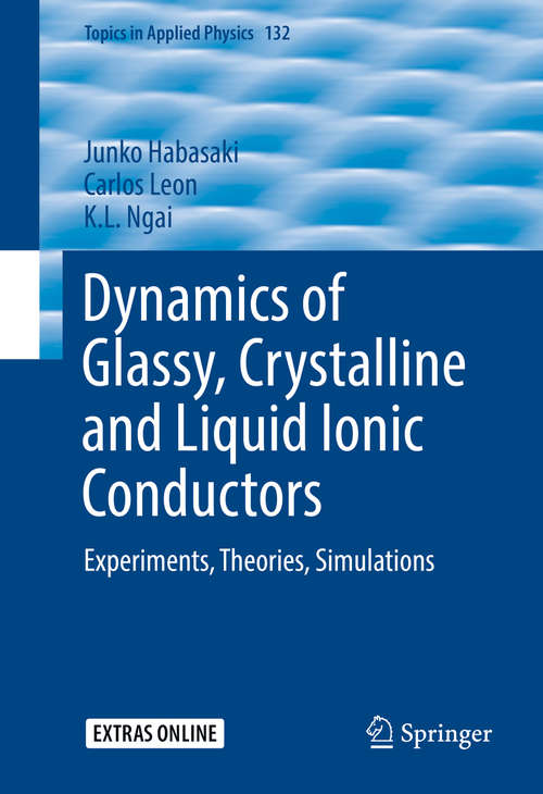 Book cover of Dynamics of Glassy, Crystalline and Liquid Ionic Conductors: Experiments, Theories, Simulations (Topics in Applied Physics #132)