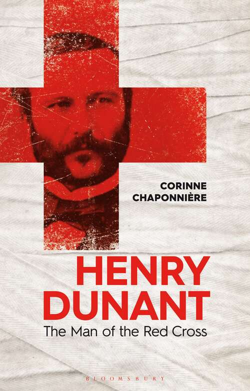 Book cover of Henry Dunant: The Man of the Red Cross