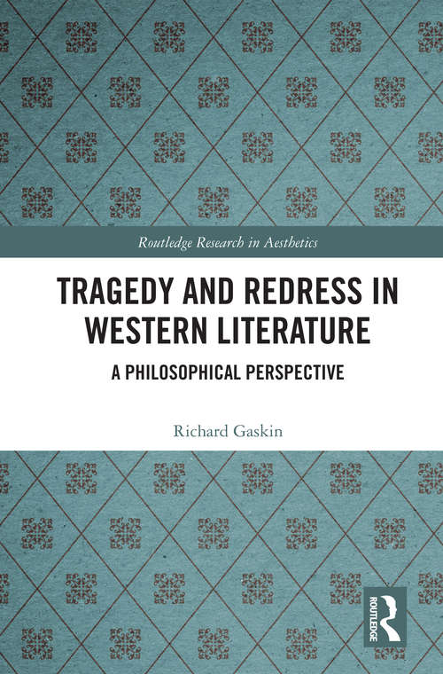 Book cover of Tragedy and Redress in Western Literature: A Philosophical Perspective (Routledge Research in Aesthetics)