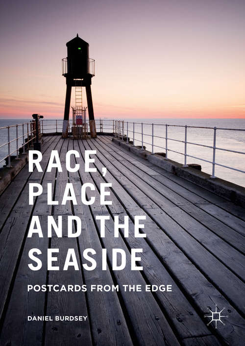 Book cover of Race, Place and the Seaside: Postcards from the Edge (1st ed. 2017)