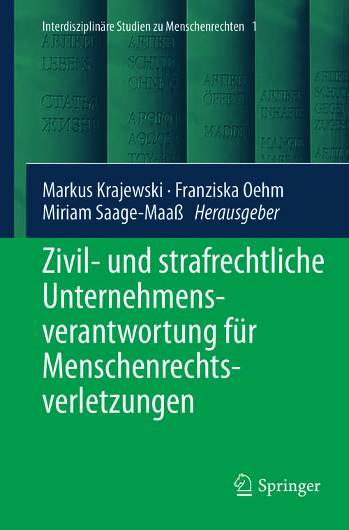 Book cover of Zivil- und strafrechtliche Unternehmensverantwortung für Menschenrechtsverletzungen (Interdisciplinary Studies in Human Rights #1)