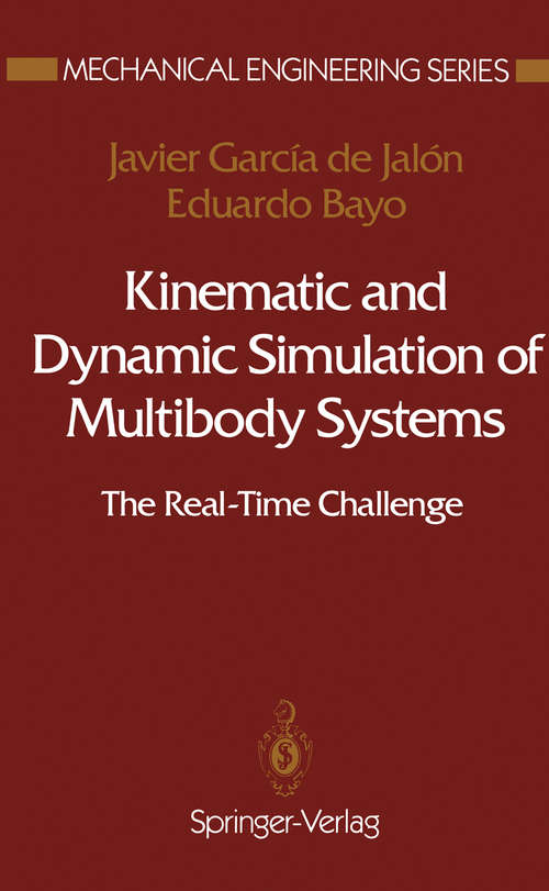 Book cover of Kinematic and Dynamic Simulation of Multibody Systems: The Real-Time Challenge (1994) (Mechanical Engineering Series)