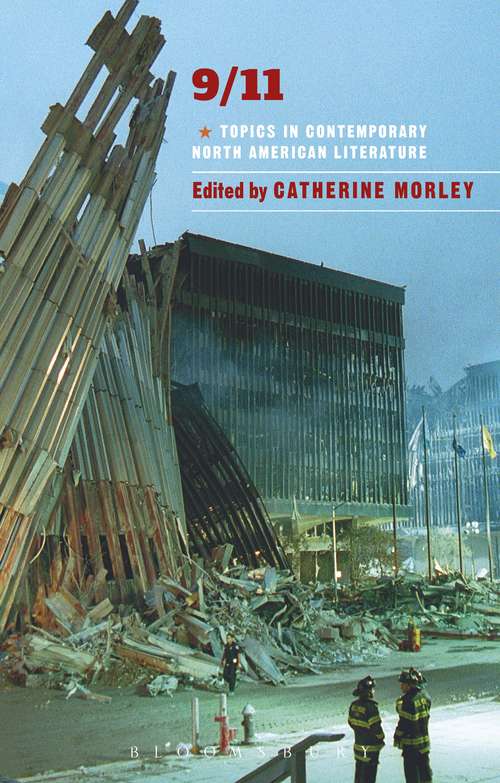 Book cover of 9/11: Topics in Contemporary North American Literature (Bloomsbury Topics in Contemporary North American Literature)