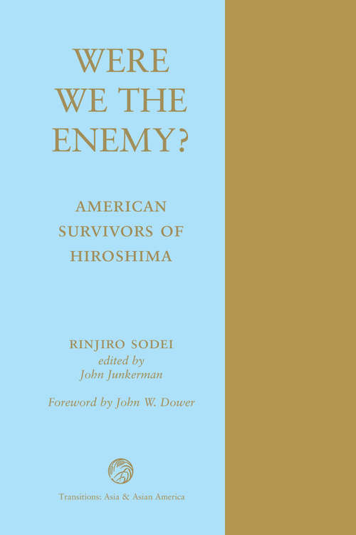 Book cover of Were We The Enemy? American Survivors Of Hiroshima: American Survivors Of Hiroshima (Transitions: Asia And Asian America Ser.)