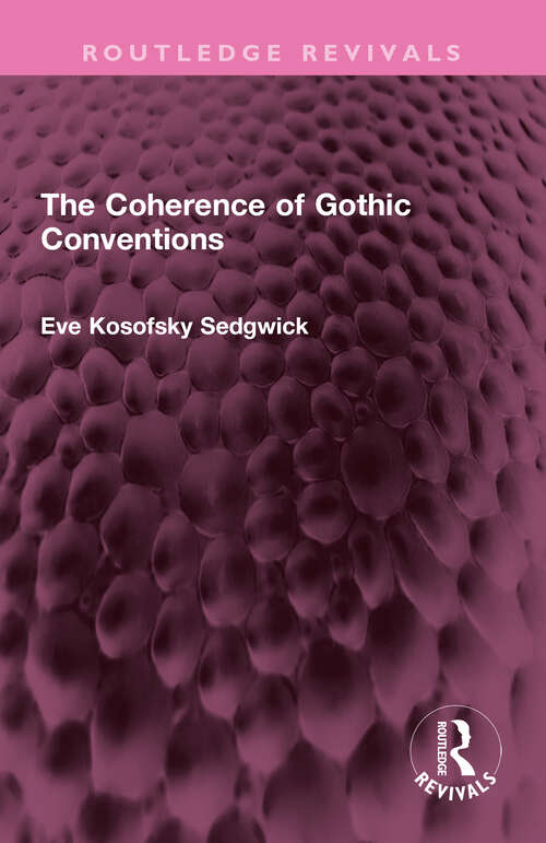 Book cover of The Coherence of Gothic Conventions (Routledge Revivals)
