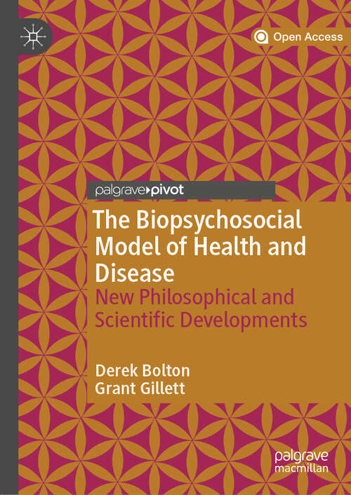 Book cover of The Biopsychosocial Model of Health and Disease: New Philosophical and Scientific Developments (1st ed. 2019)