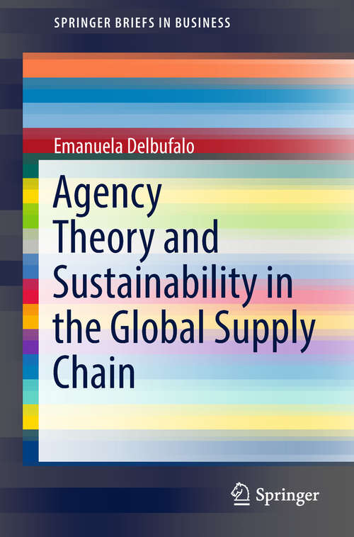 Book cover of Agency Theory and Sustainability in the Global Supply Chain (SpringerBriefs in Business)