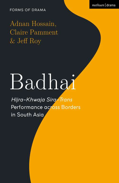 Book cover of Badhai: Hijra-Khwaja Sira-Trans Performance across Borders in South Asia (Forms of Drama)