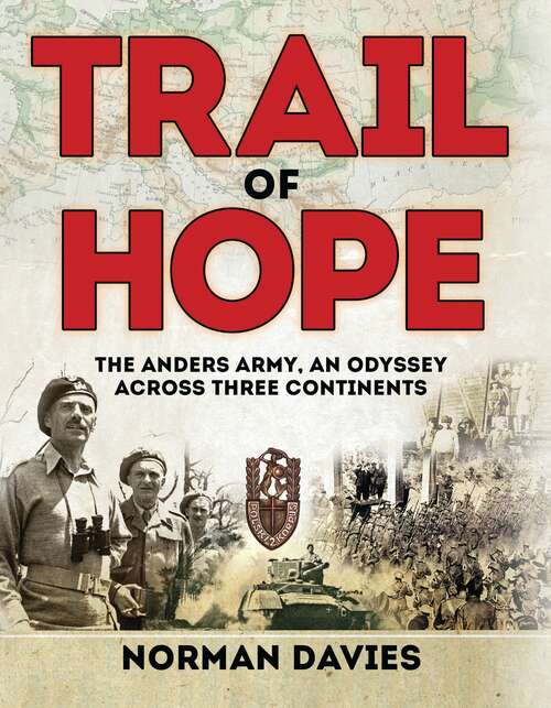 Book cover of Trail of Hope: The Anders Army, An Odyssey Across Three Continents