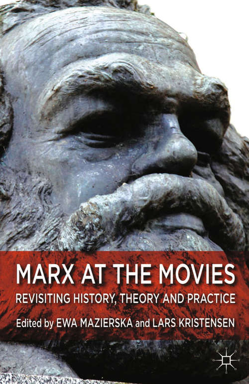 Book cover of Marx at the Movies: Revisiting History, Theory and Practice (2014)