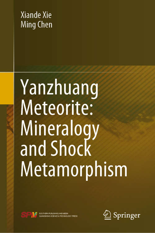 Book cover of Yanzhuang Meteorite: Mineralogy and Shock Metamorphism (1st ed. 2020)
