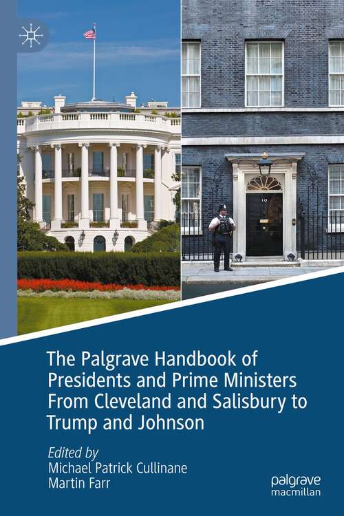 Book cover of The Palgrave Handbook of Presidents and Prime Ministers From Cleveland and Salisbury to Trump and Johnson (1st ed. 2022)