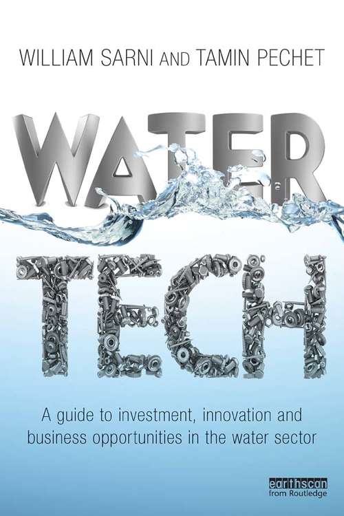 Book cover of Water Tech: A Guide to Investment, Innovation and Business Opportunities in the Water Sector
