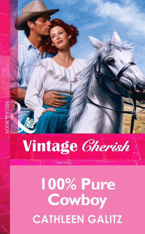 Book cover of 100% Pure Cowboy (Mills & Boon Vintage Cherish) (ePub First edition)
