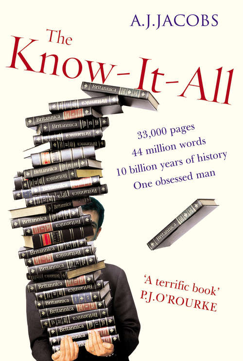Book cover of The Know-It-All: One Man's Humble Quest to Become the Smartest Person in the World