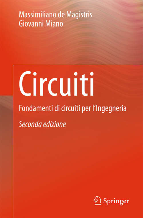 Book cover of Circuiti: Fondamenti di circuiti per l'Ingegneria (2a ed. 2016)