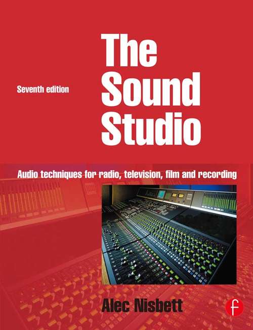 Book cover of Sound Studio: Audio techniques for Radio, Television, Film and Recording (7) (Library Of Communication Techniques Ser.)