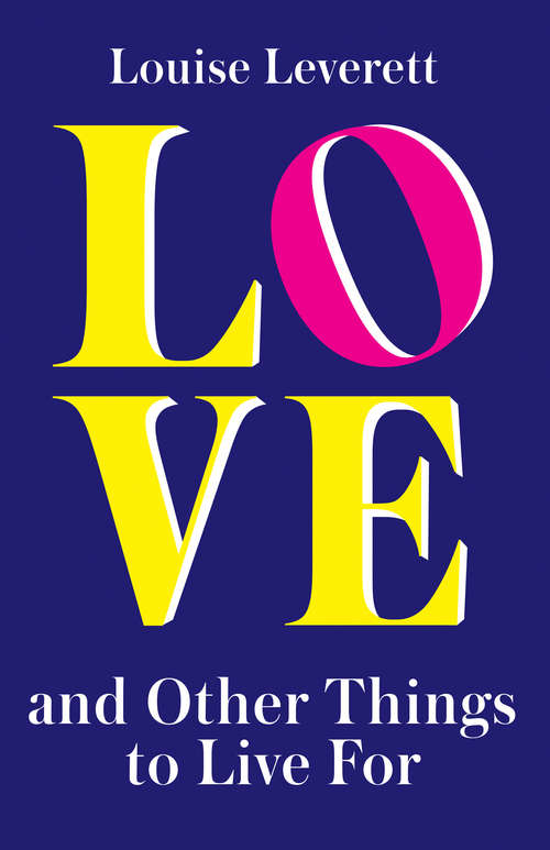 Book cover of Love, and Other Things to Live For (ePub edition)