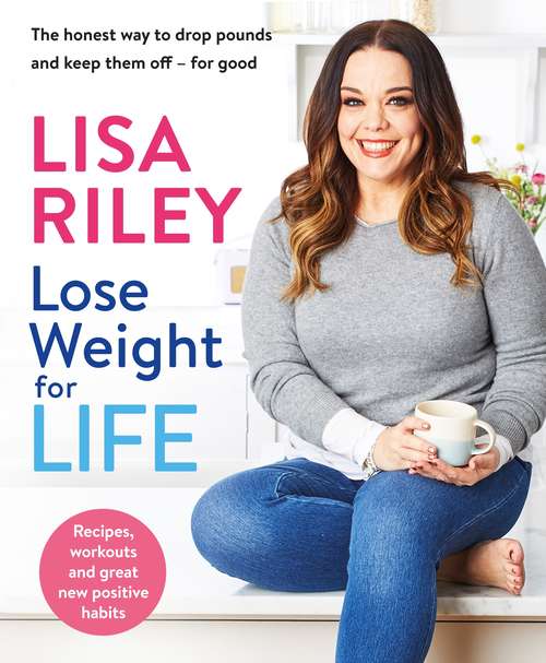 Book cover of Lose Weight for Life: The honest way to drop pounds and keep them off - for good
