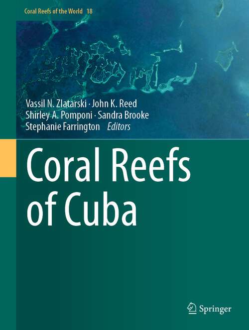 Book cover of Coral Reefs of Cuba (1st ed. 2023) (Coral Reefs of the World #18)