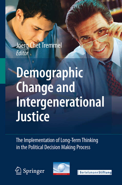 Book cover of Demographic Change and Intergenerational Justice: The Implementation of Long-Term Thinking in the Political Decision Making Process (2008)