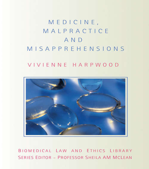 Book cover of Medicine, Malpractice and Misapprehensions (Biomedical Law and Ethics Library)