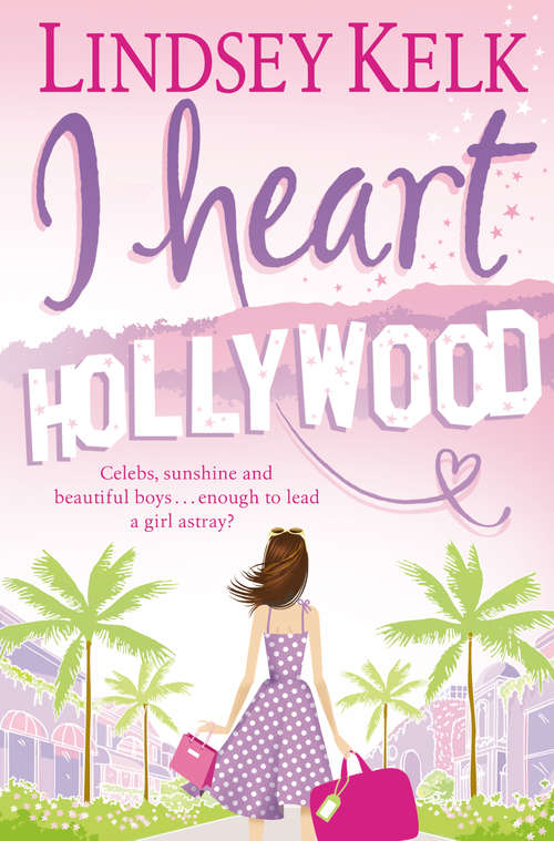 Book cover of I Heart Hollywood: I Heart New York, I Heart Hollywood, I Heart Paris, I Heart Vegas, I Heart London, I Heart Christmas, I Heart Forever, I Heart Hawaii (ePub edition) (I Heart Series #2)