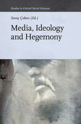 Book cover of Media, Ideology And Hegemony (Studies In Critical Social Sciences Ser. (PDF) #122)