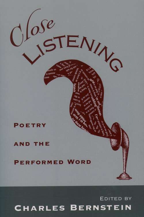 Book cover of Close Listening: Poetry and the Performed Word