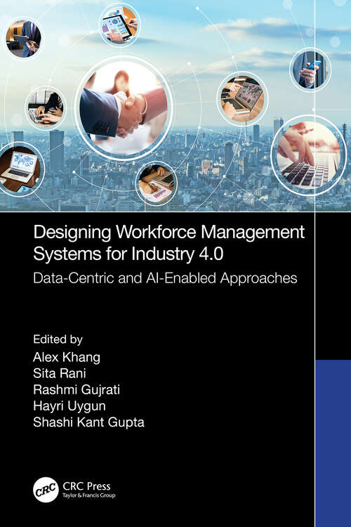 Book cover of Designing Workforce Management Systems for Industry 4.0: Data-Centric and AI-Enabled Approaches