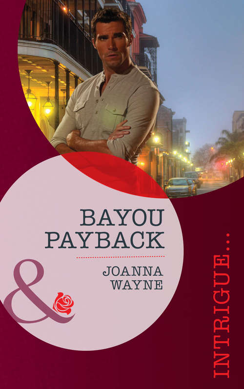 Book cover of Bayou Payback: Bayou Payback Bayou Jeopardy Bayou Justice (ePub First edition) (Mills And Boon Intrigue Ser.)