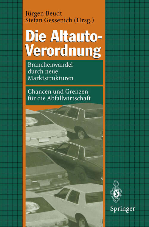 Book cover of Die Altauto-Verordnung: Branchenwandel durch neue Marktstrukturen Chancen und Grenzen für die Abfallwirtschaft (1998)