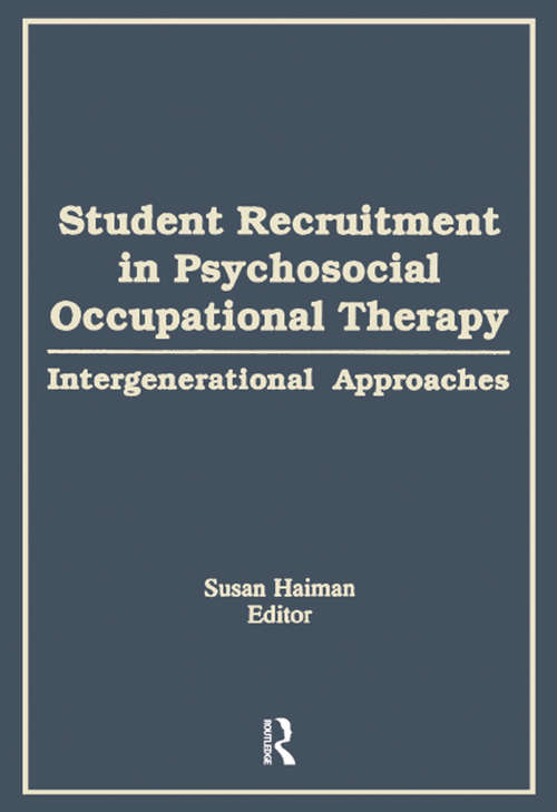 Book cover of Student Recruitment in Psychosocial Occupational Therapy: Intergenerational Approaches