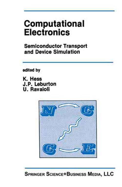 Book cover of Computational Electronics: Semiconductor Transport and Device Simulation (1991) (The Springer International Series in Engineering and Computer Science #113)